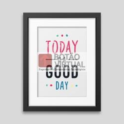 Today is a good day Framed poster