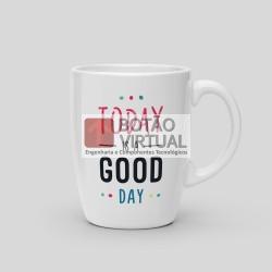Mug Today is a good day